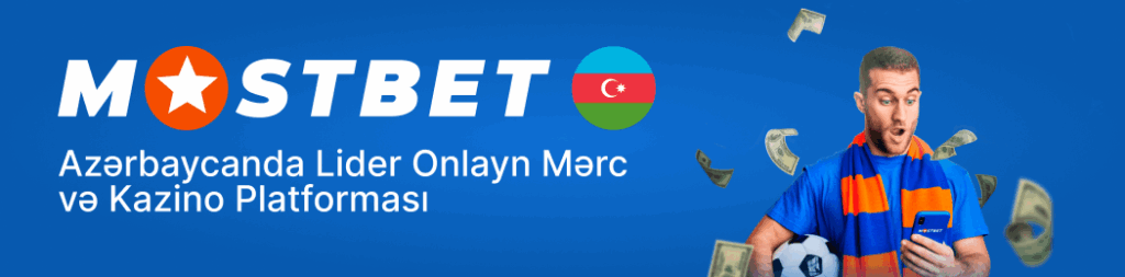 Mostbet AZ – Azərbaycanda ən yüksək reytinqli kazino və mərc saytı